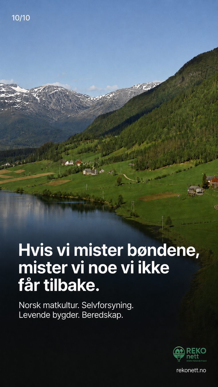 Hvis vi mister bøndene, mister vi noe vi ikke får tilbake. Norsk matkultur. Selvforsyning. Levende bygder. Beredskap.